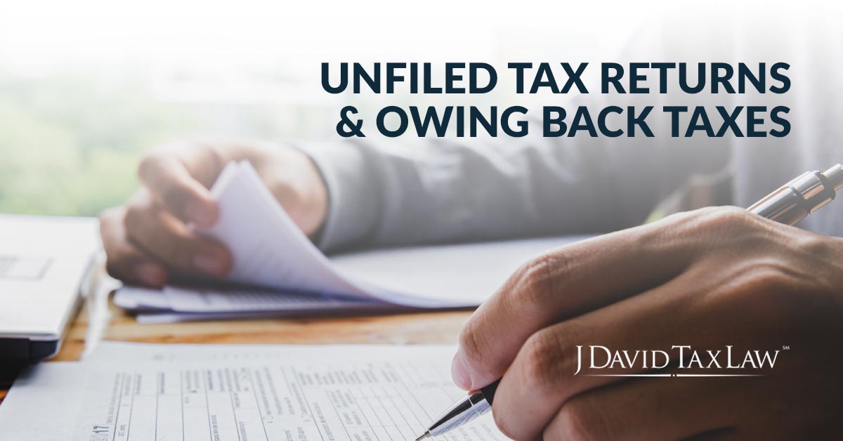 Unfiled Tax Returns & Owing Back Taxes