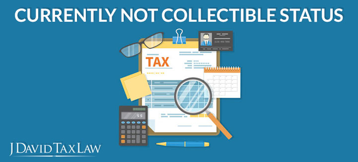 j david tax law can help with currently not collectible status