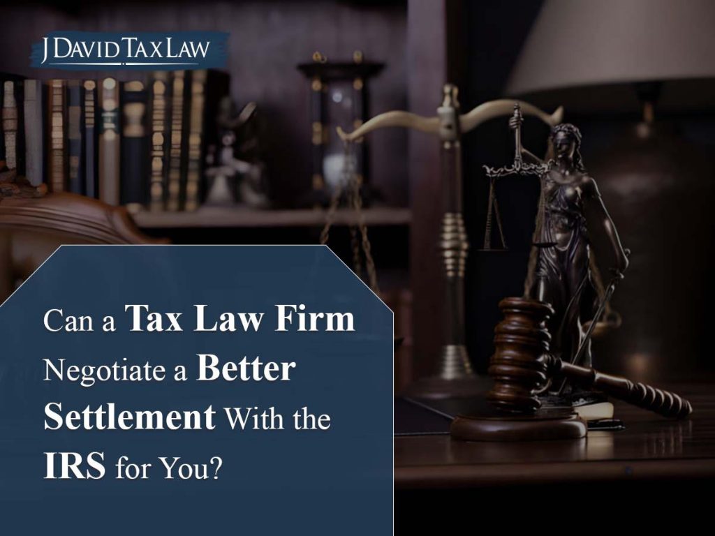 Can a tax law firm negotiate a better settlement with the IRS for you