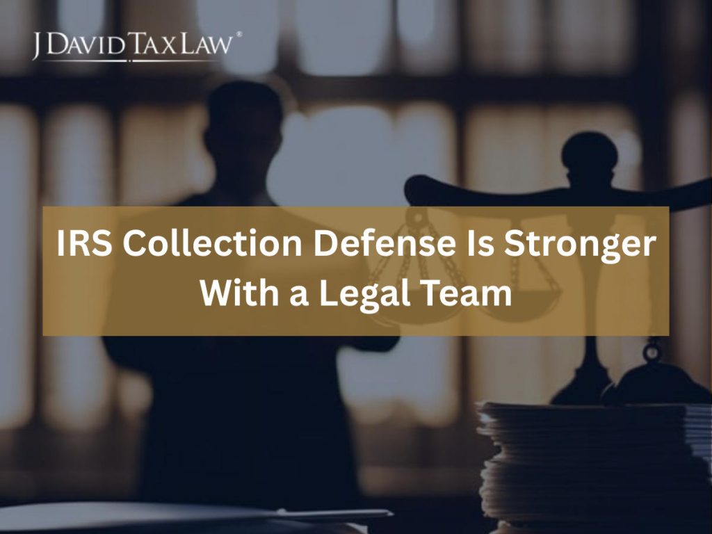 IRS Collection defense is stronger with a legal team